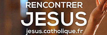 Rencontrer Jesus jesus.catholique.fr